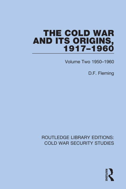 The Cold War and its Origins, 1917-1960 : Volume Two 1950-1960, PDF eBook