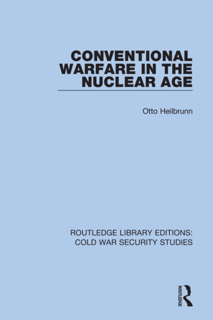 Conventional Warfare in the Nuclear Age, PDF eBook