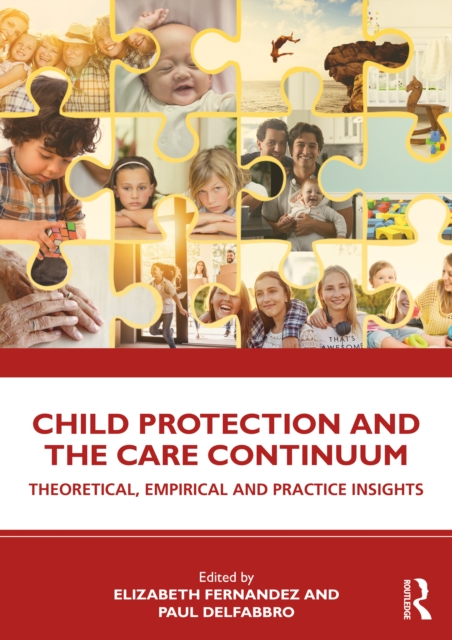 Child Protection and the Care Continuum : Theoretical, Empirical and Practice Insights, EPUB eBook