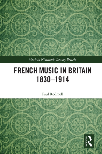 French Music in Britain 1830-1914, EPUB eBook