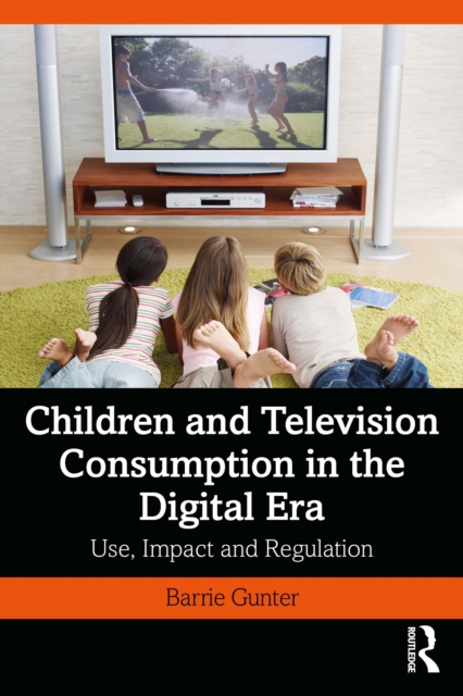 Children and Television Consumption in the Digital Era : Use, Impact and Regulation, EPUB eBook