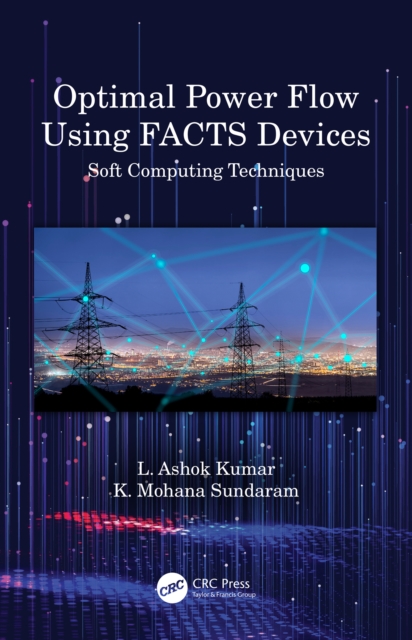 Optimal Power Flow Using FACTS Devices : Soft Computing Techniques, EPUB eBook