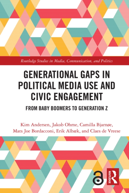 Generational Gaps in Political Media Use and Civic Engagement : From Baby Boomers to Generation Z, PDF eBook