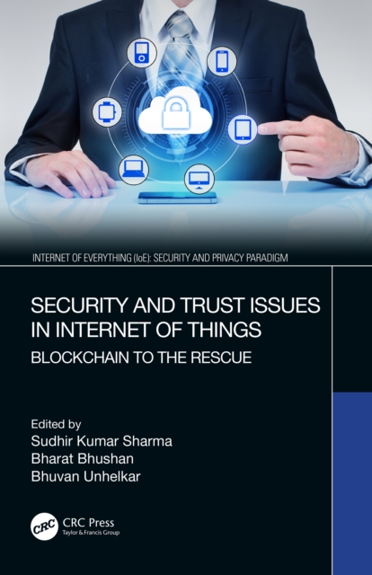 Security and Trust Issues in Internet of Things : Blockchain to the Rescue, PDF eBook