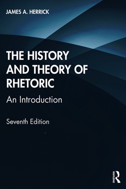 The History and Theory of Rhetoric : An Introduction, PDF eBook