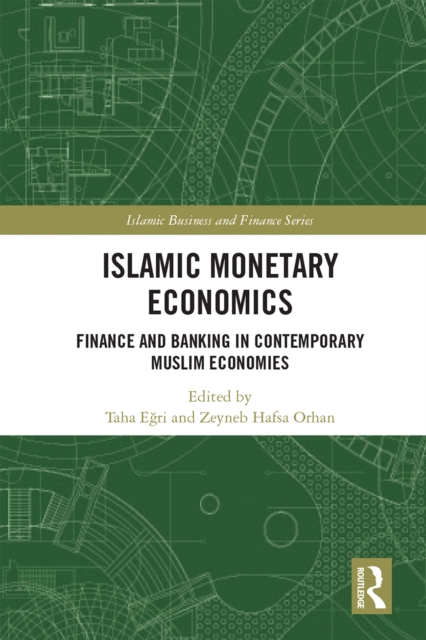 Islamic Monetary Economics : Finance and Banking in Contemporary Muslim Economies, PDF eBook