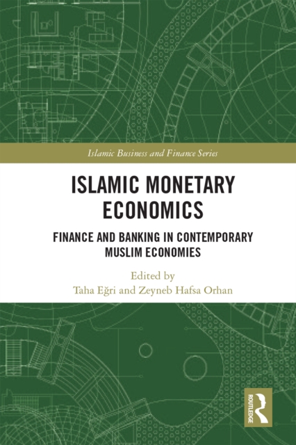 Islamic Monetary Economics : Finance and Banking in Contemporary Muslim Economies, EPUB eBook