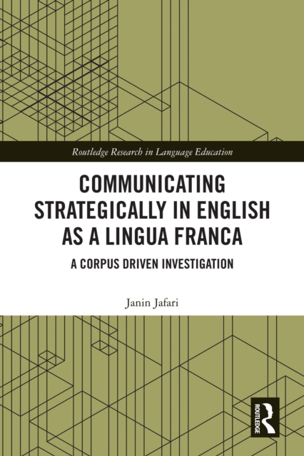 Communicating Strategically in English as a Lingua Franca : A Corpus Driven Investigation, PDF eBook