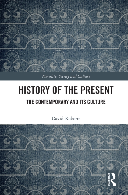 History of the Present : The Contemporary and its Culture, PDF eBook