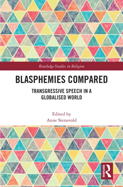 Blasphemies Compared : Transgressive Speech in a Globalised World, PDF eBook