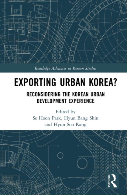 Exporting Urban Korea? : Reconsidering the Korean Urban Development Experience, EPUB eBook