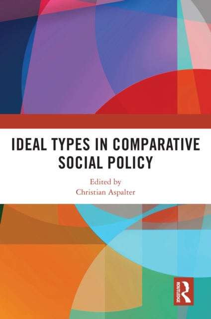 Ideal Types in Comparative Social Policy, PDF eBook