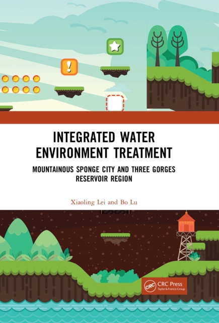 Integrated Water Environment Treatment : Mountainous Sponge City and Three Gorges Reservoir Region, EPUB eBook