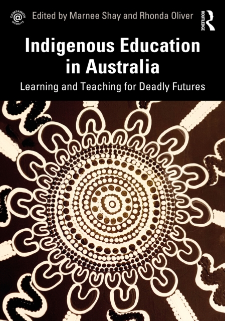 Indigenous Education in Australia : Learning and Teaching for Deadly Futures, PDF eBook