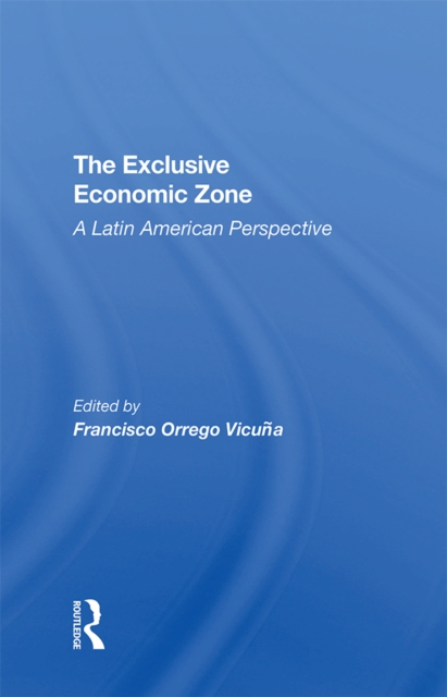 The Exclusive Economic Zone : A Latin American Perspective, EPUB eBook