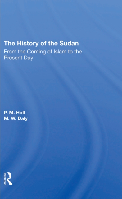 The History Of The Sudan : From The Coming Of Islam To The Present Day, EPUB eBook