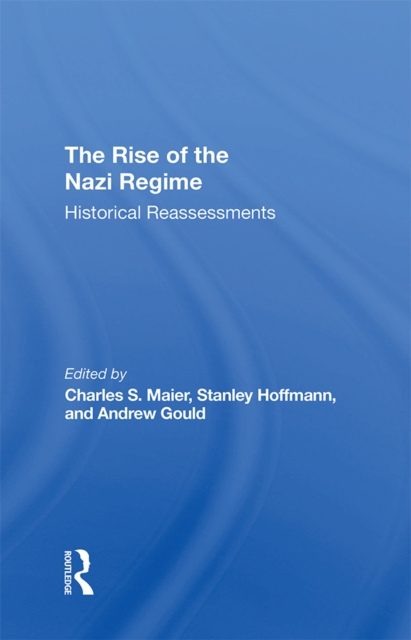 The Rise Of The Nazi Regime : Historical Reassessments, EPUB eBook
