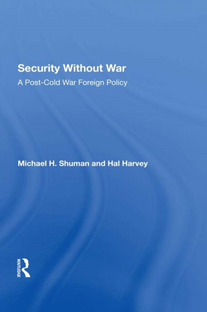 Security Without War : A Post-cold War Foreign Policy, EPUB eBook