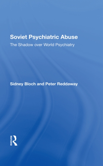 Soviet Psychiatric Abuse : The Shadow Over World Psychiatry, EPUB eBook
