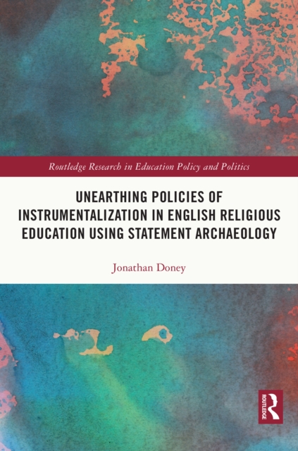 Unearthing Policies of Instrumentalization in English Religious Education Using Statement Archaeology, PDF eBook