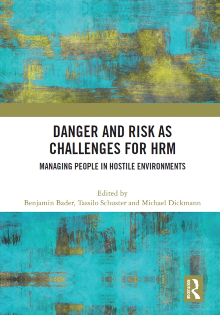 Danger and Risk as Challenges for HRM : Managing People in Hostile Environments, PDF eBook
