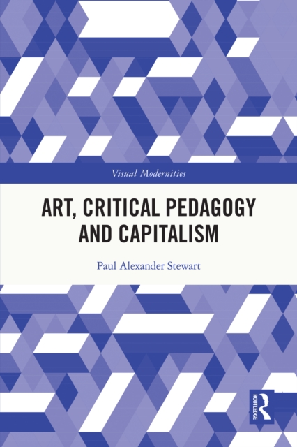Art, Critical Pedagogy and Capitalism, EPUB eBook