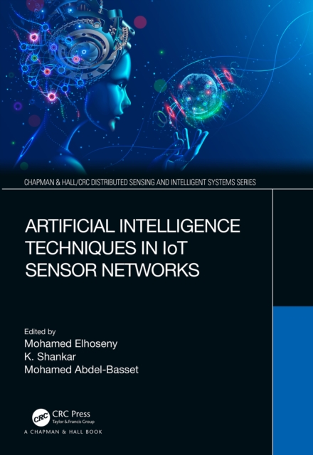 Artificial Intelligence Techniques in IoT Sensor Networks, PDF eBook