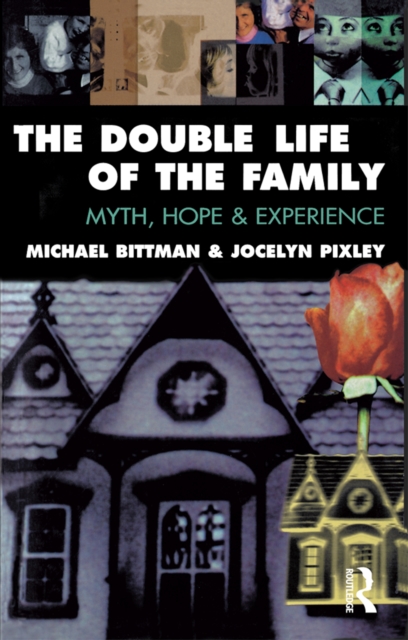 The Double Life of the Family : Myth, hope and experience, PDF eBook