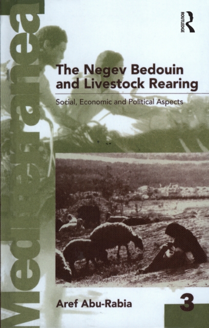 Negev Bedouin and Livestock Rearing : Social, Economic and Political Aspects, EPUB eBook