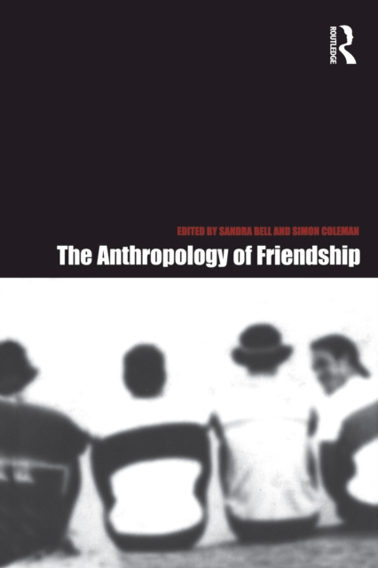 The Anthropology of Friendship, EPUB eBook