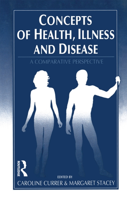 Concepts of Health, Illness and Disease : A Comparative Perspective, PDF eBook