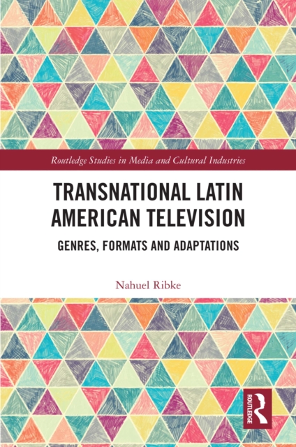 Transnational Latin American Television : Genres, Formats and Adaptations, EPUB eBook