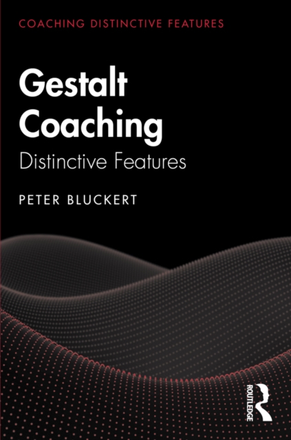 Gestalt Coaching : Distinctive Features, PDF eBook