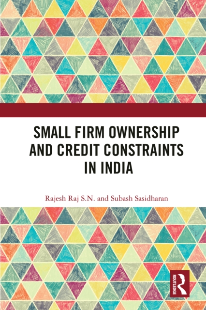 Small Firm Ownership and Credit Constraints in India, PDF eBook