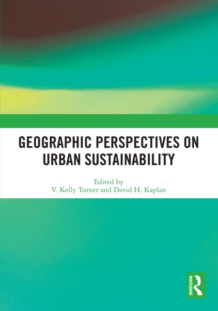 Geographic Perspectives on Urban Sustainability, PDF eBook