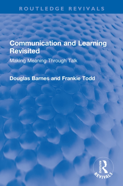 Communication and Learning Revisited : Making Meaning Through Talk, EPUB eBook