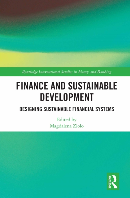 Finance and Sustainable Development : Designing Sustainable Financial Systems, EPUB eBook