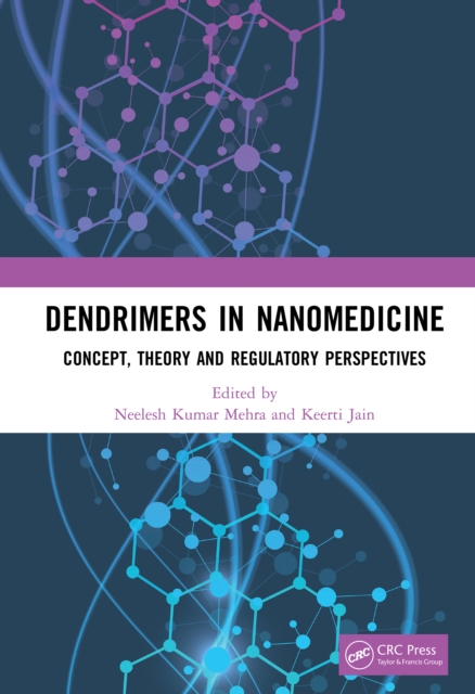 Dendrimers in Nanomedicine : Concept, Theory and Regulatory Perspectives, PDF eBook