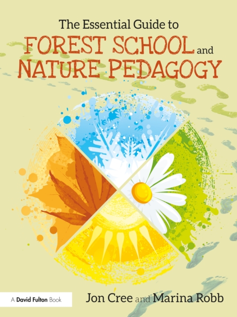 The Essential Guide to Forest School and Nature Pedagogy, EPUB eBook
