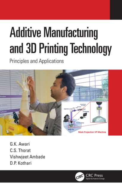 Additive Manufacturing and 3D Printing Technology : Principles and Applications, PDF eBook