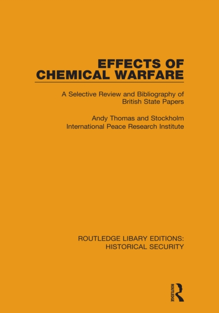 Effects of Chemical Warfare : A Selective Review and Bibliography of British State Papers, PDF eBook