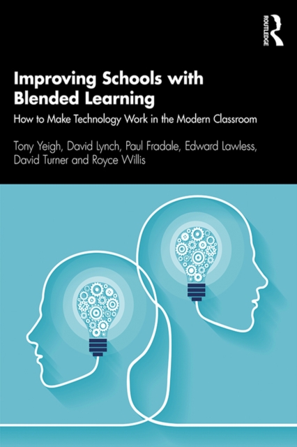 Improving Schools with Blended Learning : How to Make Technology Work in the Modern Classroom, PDF eBook