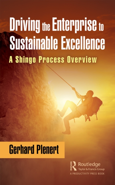Driving the Enterprise to Sustainable Excellence : A Shingo Process Overview, PDF eBook