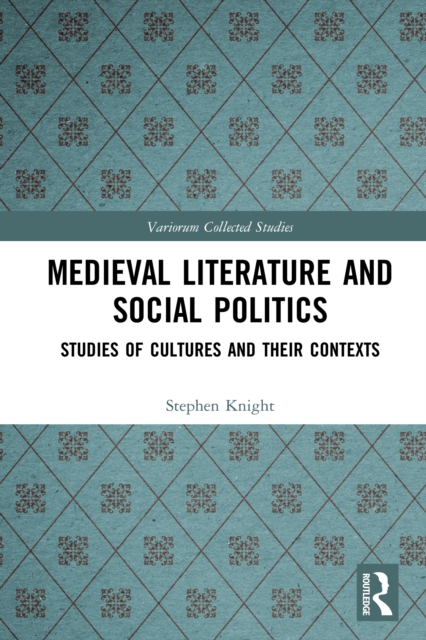 Medieval Literature and Social Politics : Studies of Cultures and Their Contexts, PDF eBook