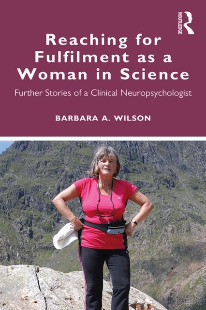 Reaching for Fulfilment as a Woman in Science : Further Stories of a Clinical Neuropsychologist, EPUB eBook