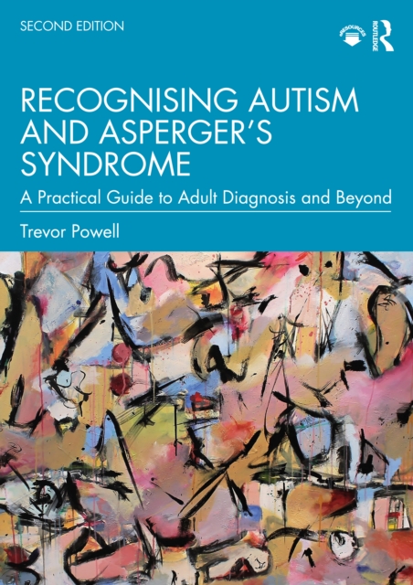 Recognising Autism and Asperger’s Syndrome : A Practical Guide to Adult Diagnosis and Beyond, PDF eBook