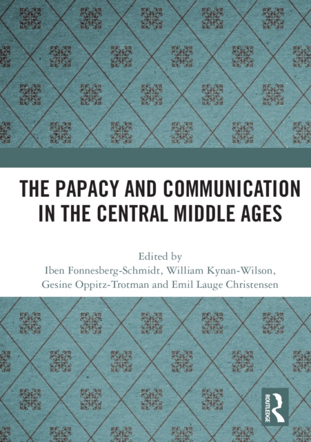 The Papacy and Communication in the Central Middle Ages, EPUB eBook
