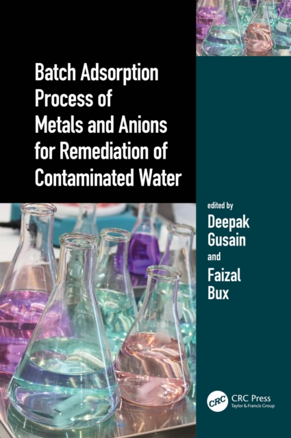 Batch Adsorption Process of Metals and Anions for Remediation of Contaminated Water, PDF eBook