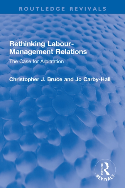 Rethinking Labour-Management Relations : The Case for Arbitration, EPUB eBook
