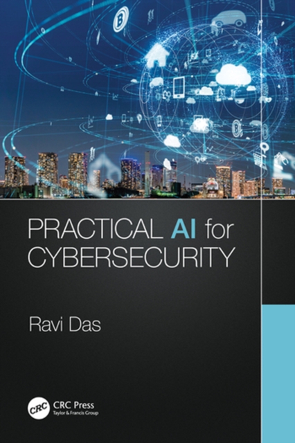 Practical AI for Cybersecurity, EPUB eBook